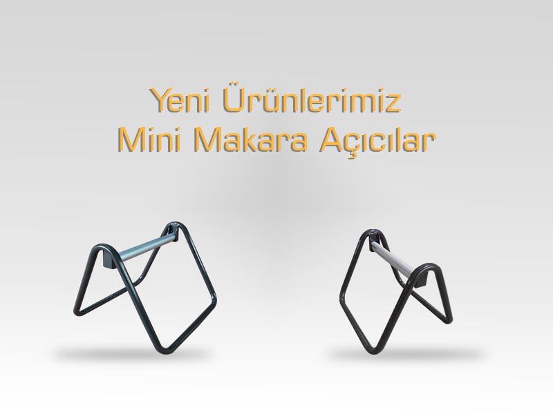 Yeni Mini Makara Açıcılar